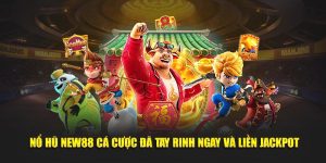 Nổ Hũ New88 Cá Cược Đã Tay Rinh Ngay Và Liền Jackpot